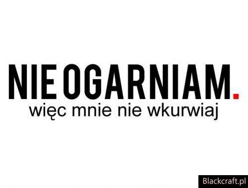 Nie ogarniam