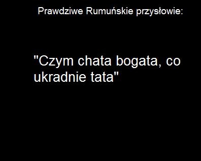 Rumuńskie przysłowie