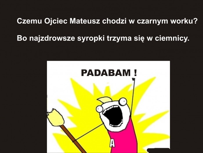 Dlaczego Ojciec Mateusz