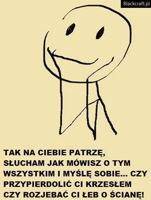 co z Tobą zrobić ?