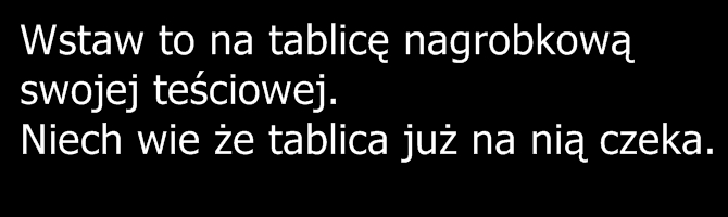 Wstaw to teściowej