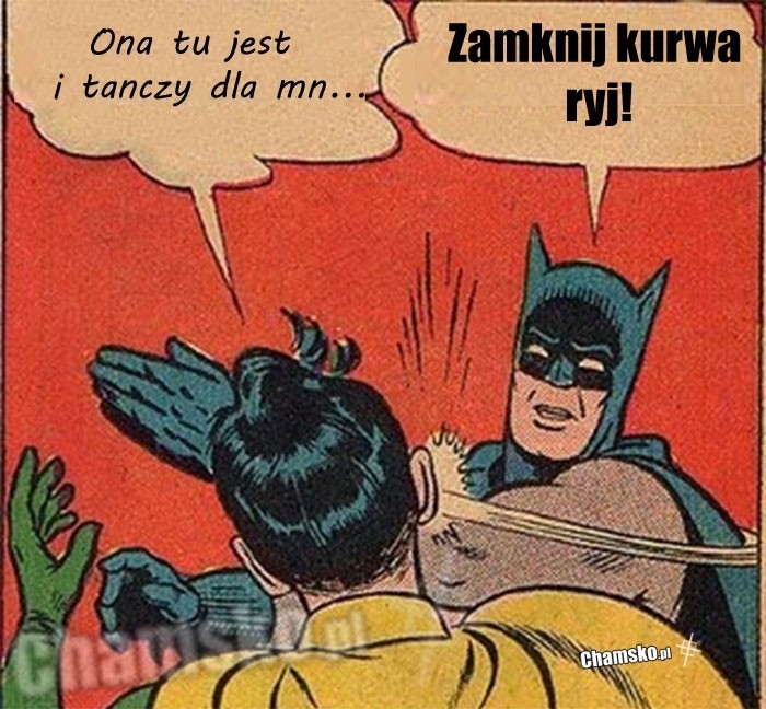 Ona tu jest i tańczy dla mnie!