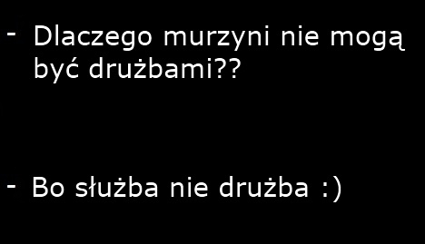 Murzyn dru?b???
