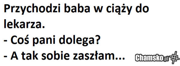 przychodzi baba do lekarza