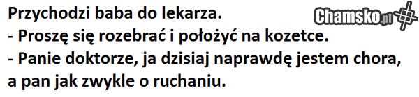 przychodzi baba do lekarza