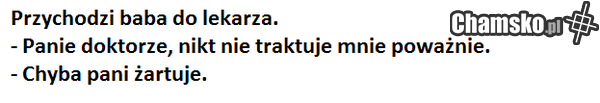 przychodzi baba do lekarza