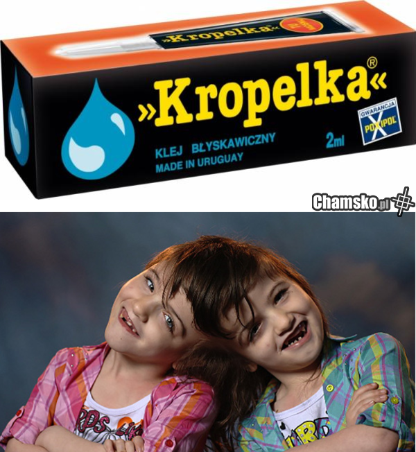 co kropelka sklei sklei, żadna siła nie rozklei