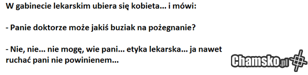 przychodzi baba to lekarza