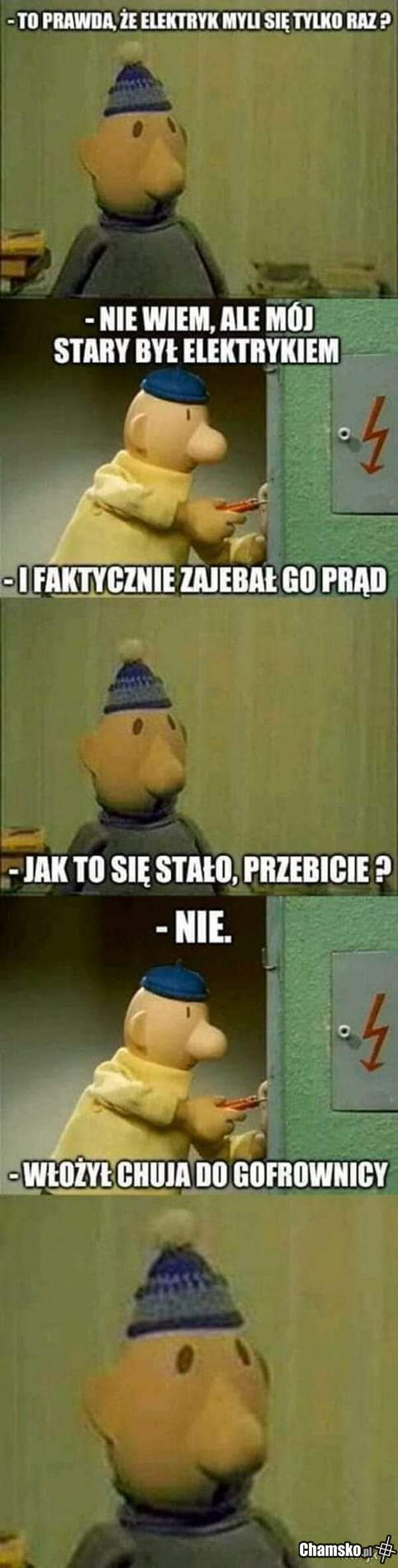 Elektryk jak saper, raz się myli.