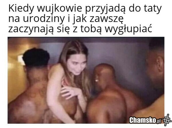 Wujkowie tak majo