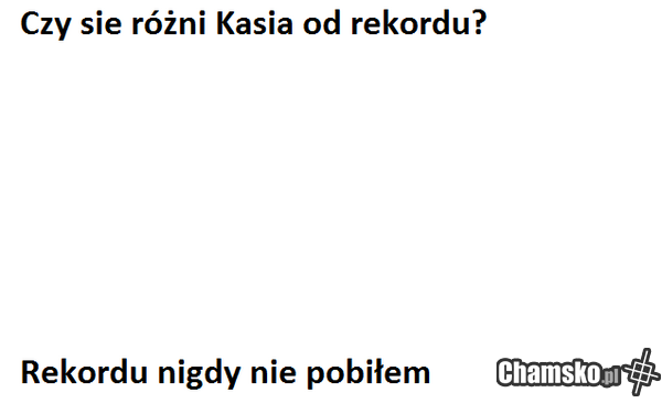 tęsknisz za tym Kasiu?