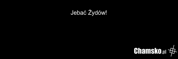 Jebać Żydów!