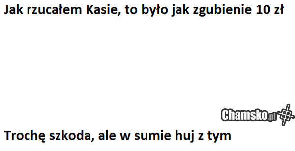 Kiedyś z Kasią.....