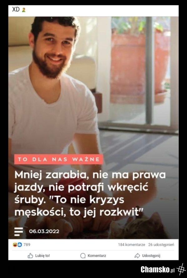 Rozkwit męskości. Bo prawo jazdy, dobre zarobki i wkręzanie śrubek jest dla ciot