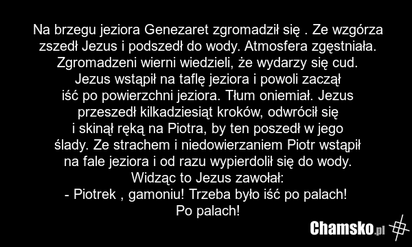 Na brzegu jeziora Genezaret zgromadził się . Ze wzgórza zszedł Jezus i podszedł do wody. Atmosfera zgęstniała. Zgromadzeni wierni wiedzieli, że wydarzy się cud. Jezus wstąpił na taflę jeziora i powoli zaczął iść po powierzchni jeziora. Tłum oniemiał. Jezus przeszedł kilkadziesiąt kroków, odwrócił s…