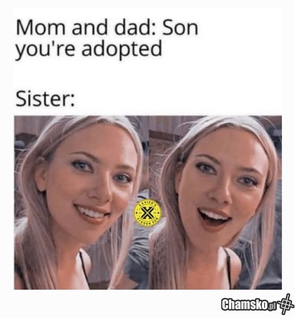 Twoja siostra, gdybyś był adoptowany