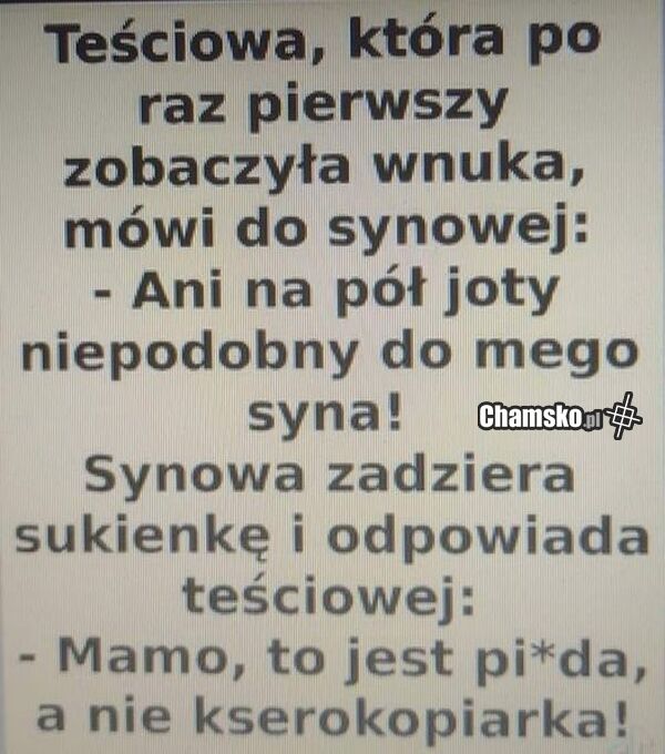 Teściowa, mówi do synowej.