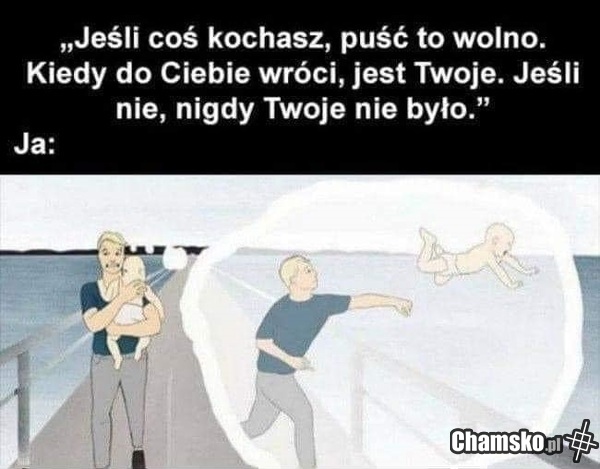 Jeśli coś kochasz...