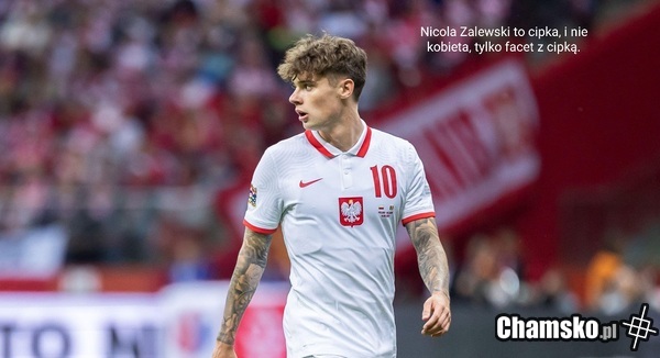 Nicola Zalewski to cipka. I nie kobieta, tylko mężczyzna.
