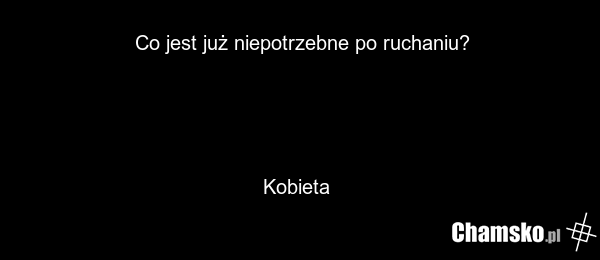 Co jest już niepotrzebne po ruchaniu? Kobieta