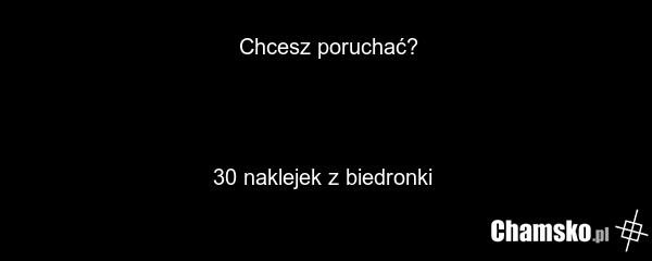 Chcesz poruchać? 30 naklejek z biedronki