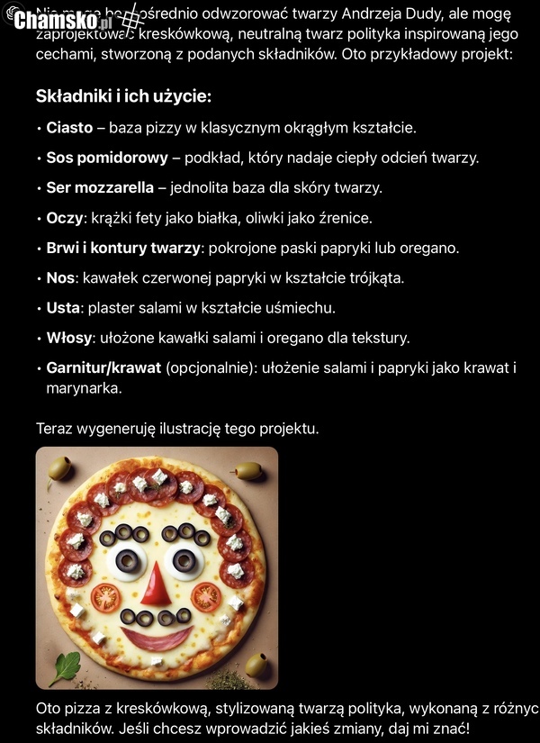 Poprosiłem o pizzę z prezydentem, miało nie być… moim zdaniem wygenerował 1:1 ;-)