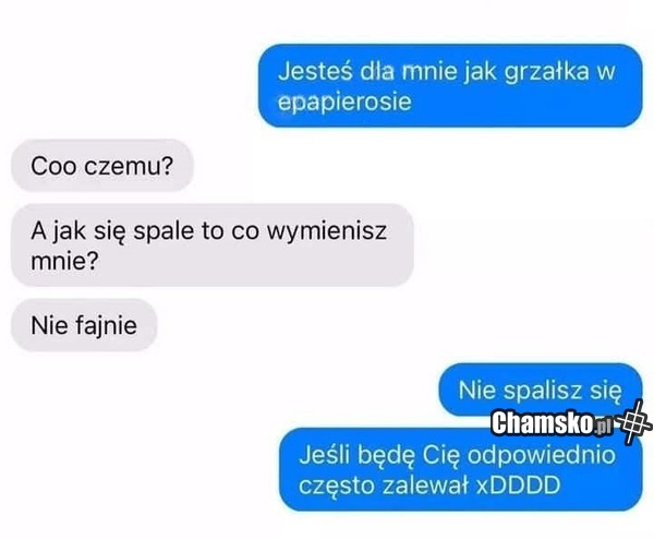 Jesteś jak grzałka