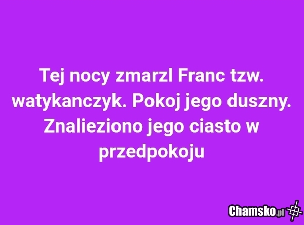 Papież Franciszek zmarzł [*][*][*]