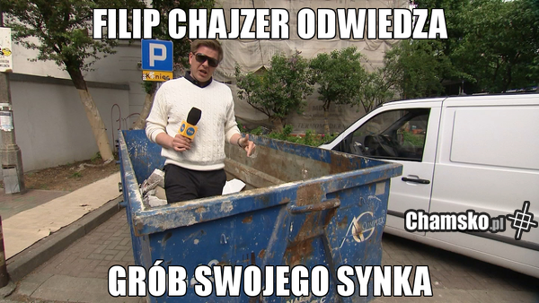 Zdechły syn Filipa Chujzera