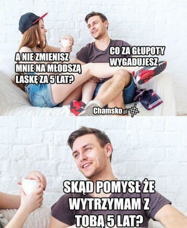 Nie zmienisz mnie?