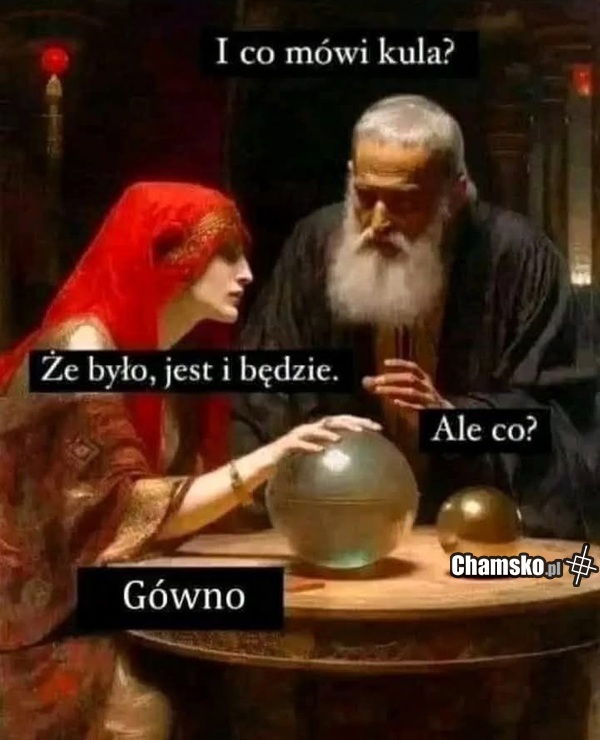 Co mówi kula?