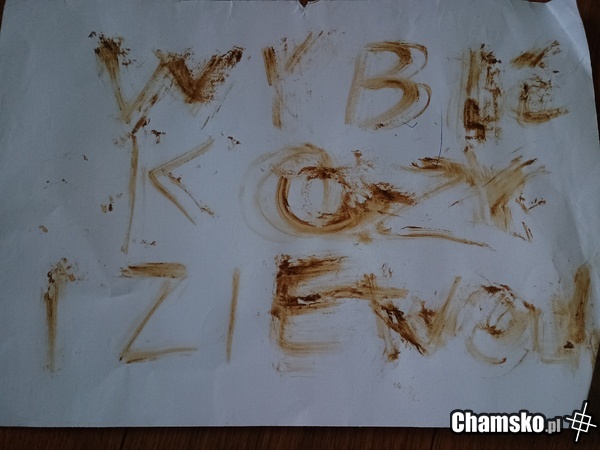 Napisałem kałem: WYBIĆ KOZY I ZIEWOLI