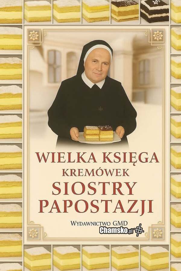 Wielka księga kremówek Siostry Papostazji, wyd. GMD