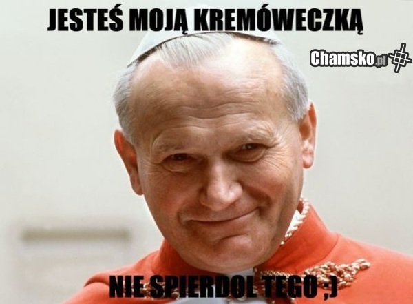 Jesteś moją kremóweczką :*