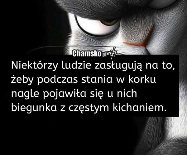 Niektórzy zasługują na...