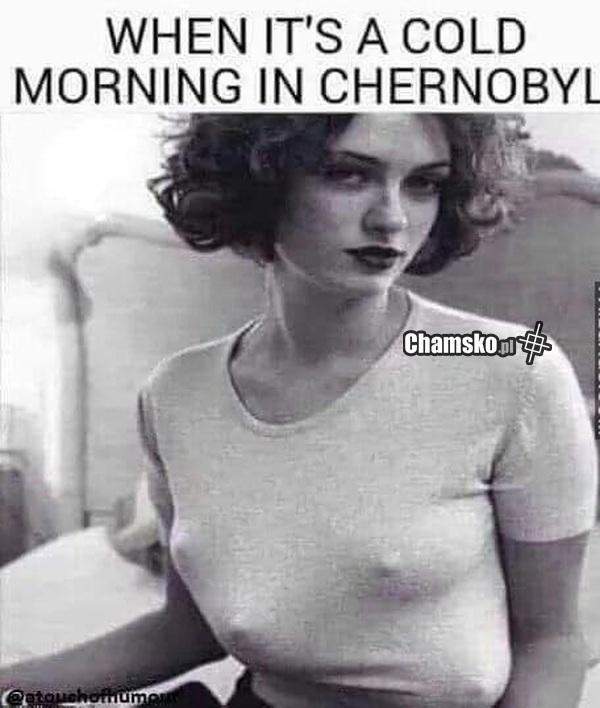 Gdy mieszkasz w Czarnobylu i jest zimno