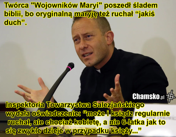 Założyciel "wojowników maryi" ruchał kobietę, a nie 6-latka i mamy problem. Kościół woli waginosceptyków.