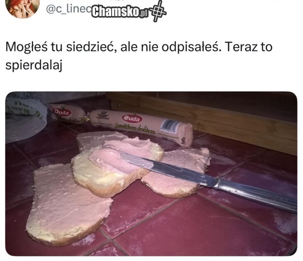 Żeby wiedział co stracił