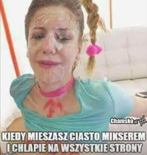 Gdy robisz ciasto