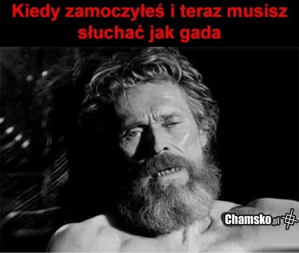 Każdy by miał dość...