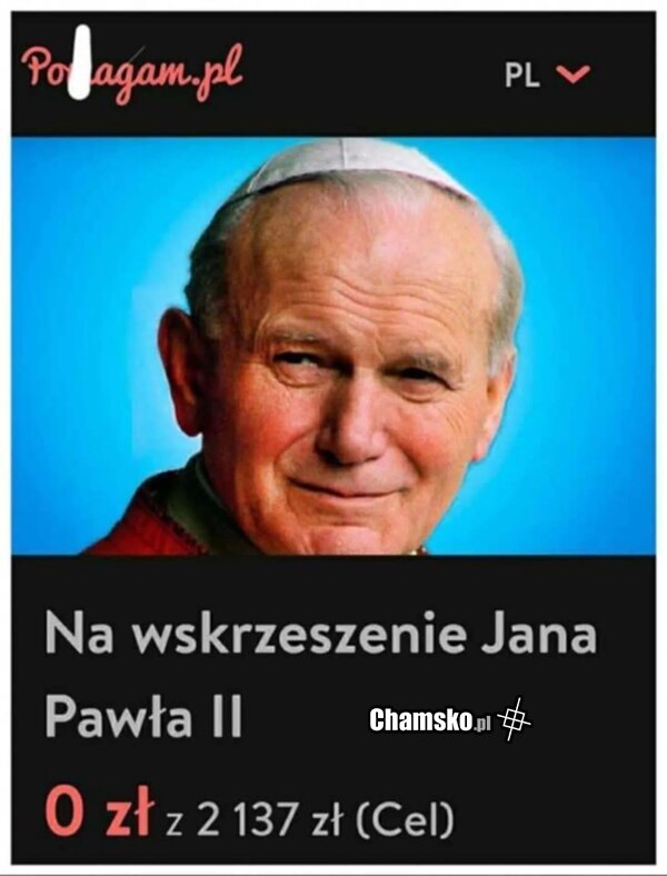 Niby wszyscy wrzeszczą, "santo subito", ale gdy przychodzi co do czego to żałują choćby jebanej złotówki na taki szlachetny cel.