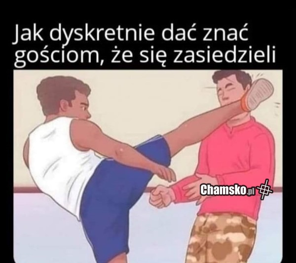 Gdy masz dość gości