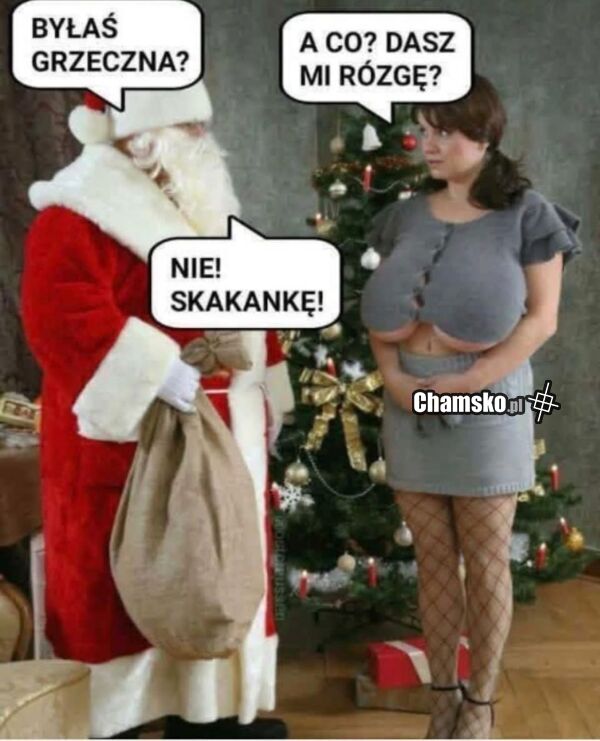 Byłaś grzeczna?