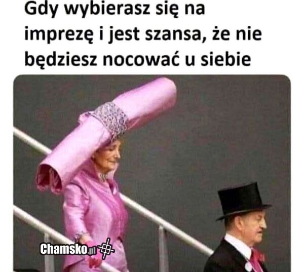 Gdy idziesz na impreze