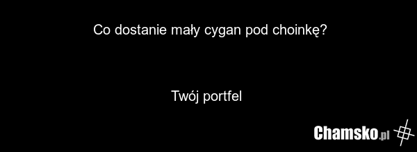 Co dostanie mały cygan pod choinkę? Twój portfel