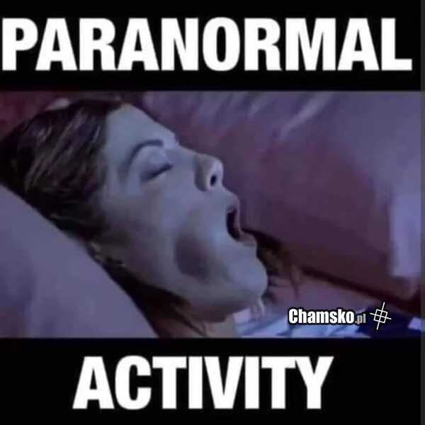Paranormal activity