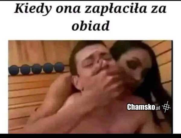 Gdy ona zapłaci za obiad