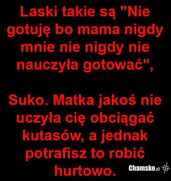 Matka nie nauczyła