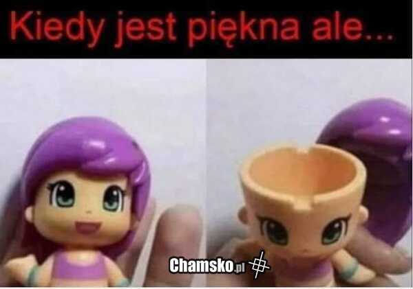 Niby piękna, ale...