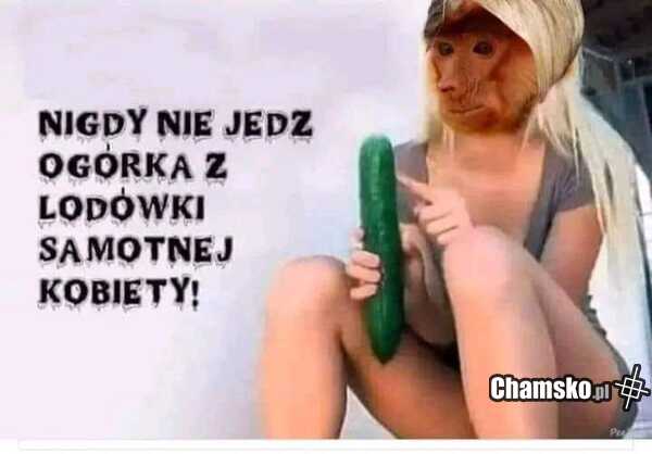Nie jedz ogórka